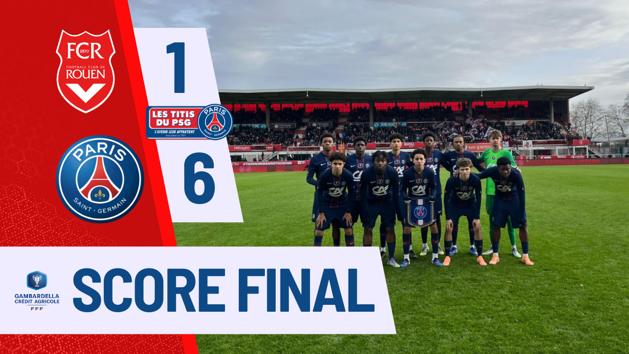 🏆[News-Formation] 32F-Gambardella : Les U18 du PSG victorieux à Rouen (1-6)