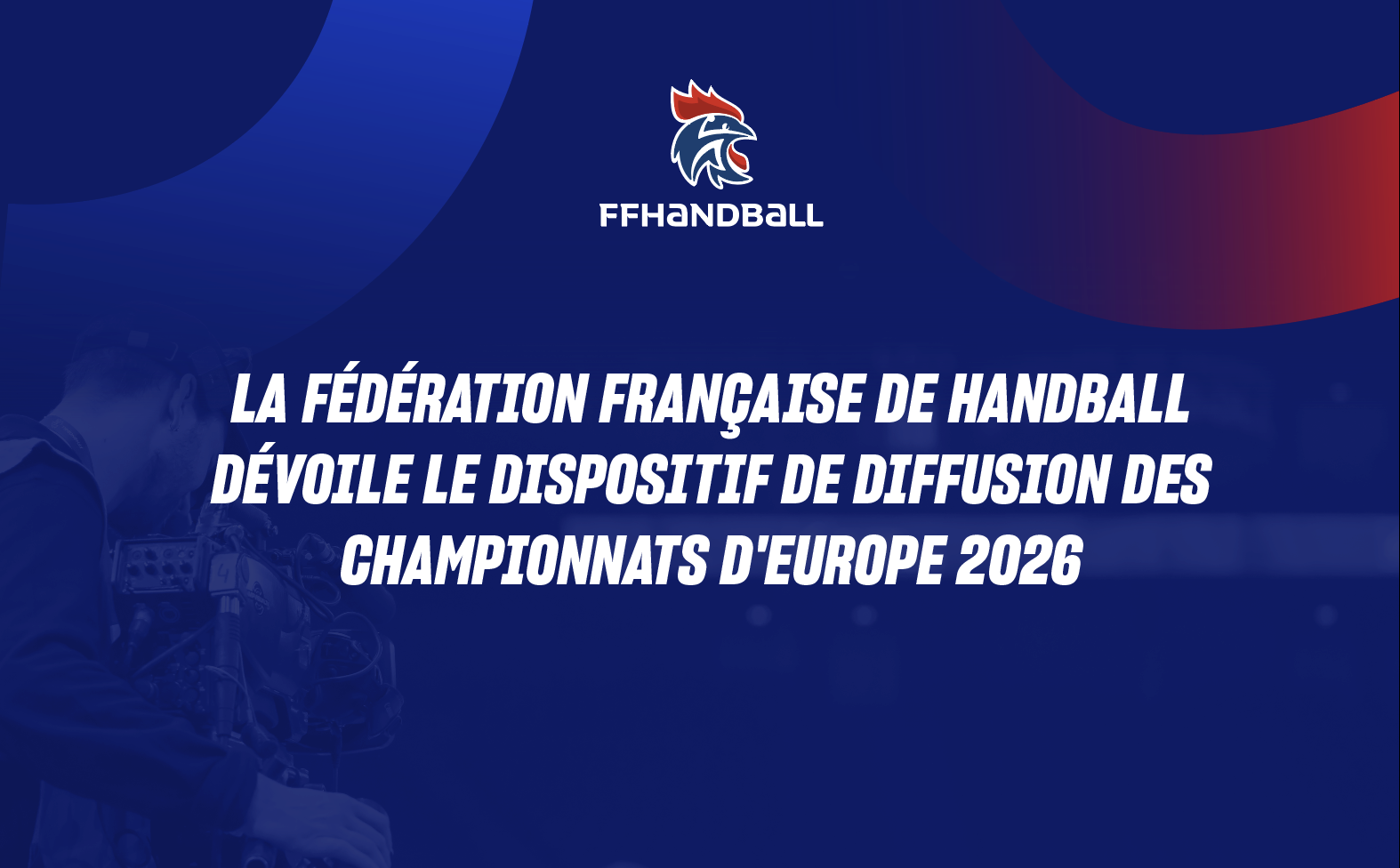 La Fédération française de handball dévoile le dispositif de diffusion des championnats d'Europe 2026