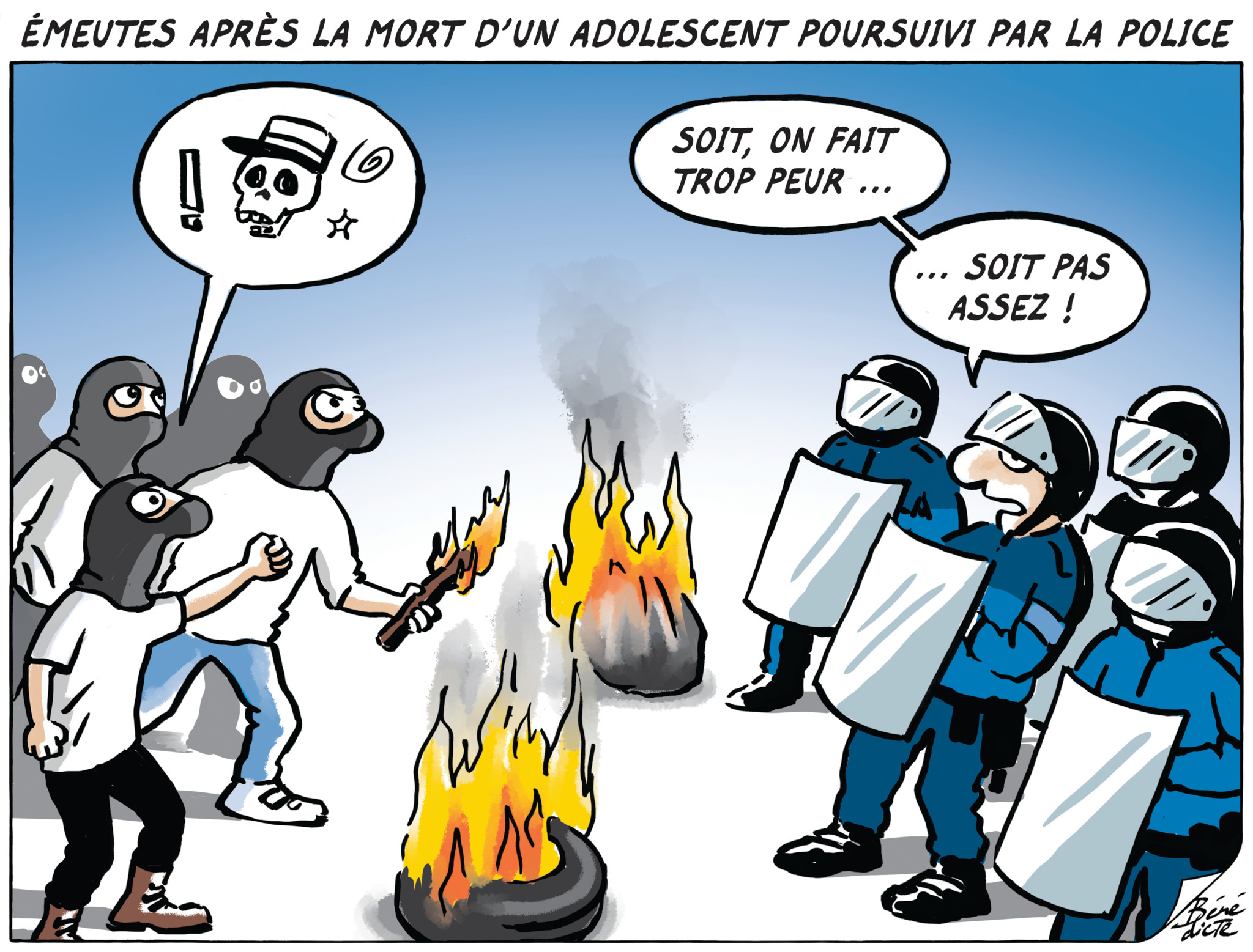 Dessin montrant des émeutiers masqués affrontant des policiers anti-émeute, avec des feux et des graffiti agressifs. Texte: ’Émeutes après la mort d’un adolescent poursuivi par la police.’ Dialogue entre un émeutier et un policier: ’Soit, on fait trop peur…’ et ’… soit pas assez!’