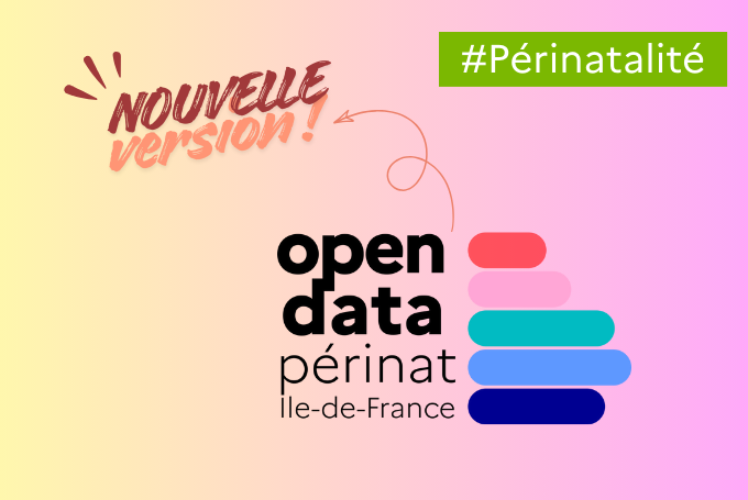 Open Data en Périnat IDF : mise à disposition de nouveaux indicateurs pour agir sur les enjeux de santé périnatale