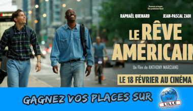 Gagnez vos places pour l'avant-première du film "Le Rêve américain" en présence de l'équipe du film