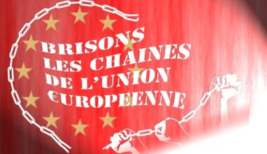 Pour défendre la paix, l'indépendance nationale, les conquêtes sociales et la démocratie, OSONS BRISER LES CHAÎNES DU SYSTÈME DE L'UNION EUROPÉENNE [PARDEM PRCF RPS FIERS DPC]