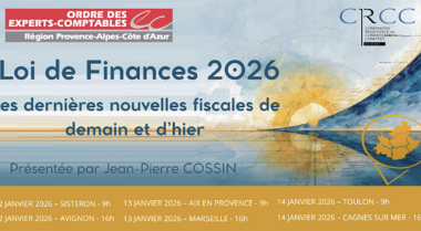 Conférence CROEC PACA : "Dernières nouvelles fiscales : loi spéciale et (…)