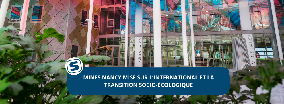 Mines Nancy mise sur l'international et la transition socio-écologique
