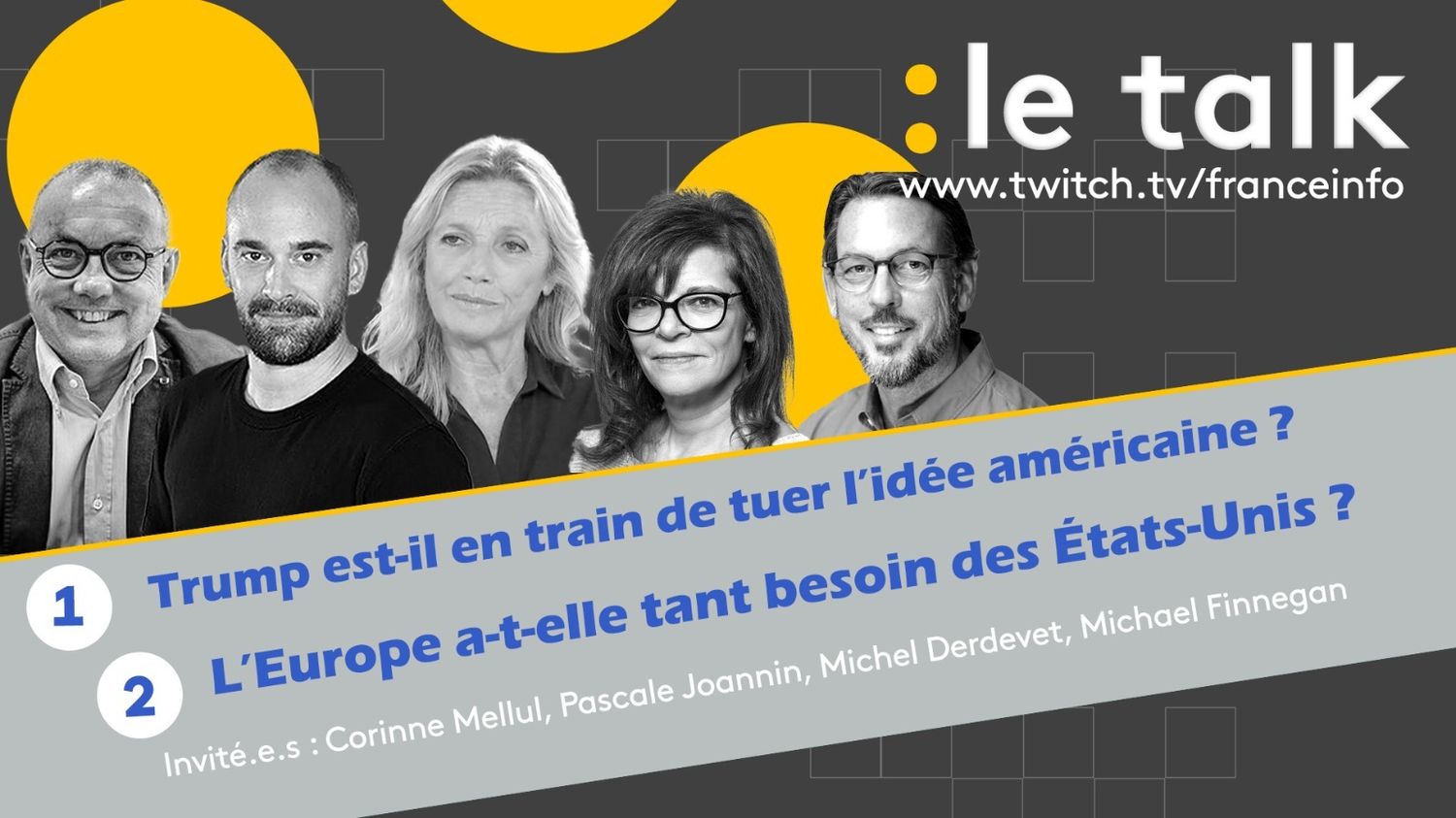 EN DIRECT. Le Talk - Donald Trump est-il en train de tuer l’idée américaine ? L’Europe a-t-elle tant besoin des Etats-Unis ? Venez poser vos questions en direct !