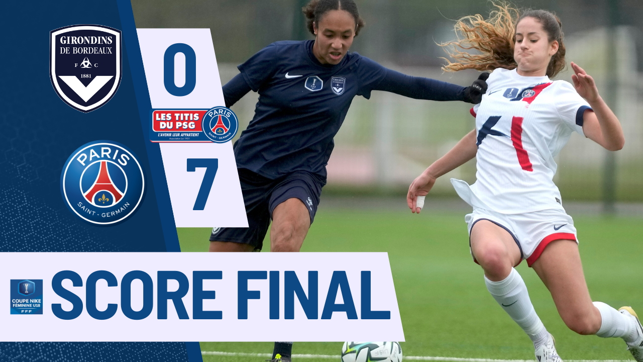 📝[News-Formation] Coupe Nike U18 (f) : Paris facile vainqueur à Bordeaux (7-0)