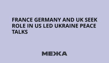 France Germany and UK Seek Role in US Led Ukraine Peace Talks | Ukraine news
