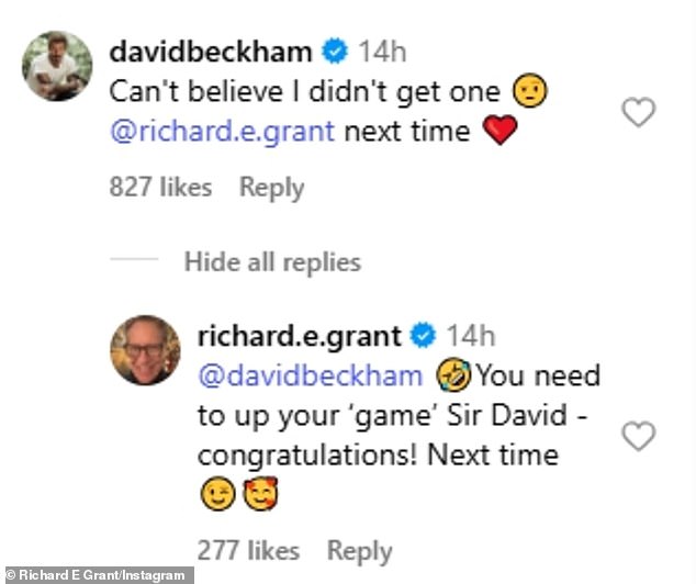 He jokingly grumbled: 'Can't believe I didn't get one @richard.e.grant next time ¿¿', but Richard was quick to reassure him that he would oblige next time and took the opportunity to congratulate the footballer, 50, on his recent knighthood