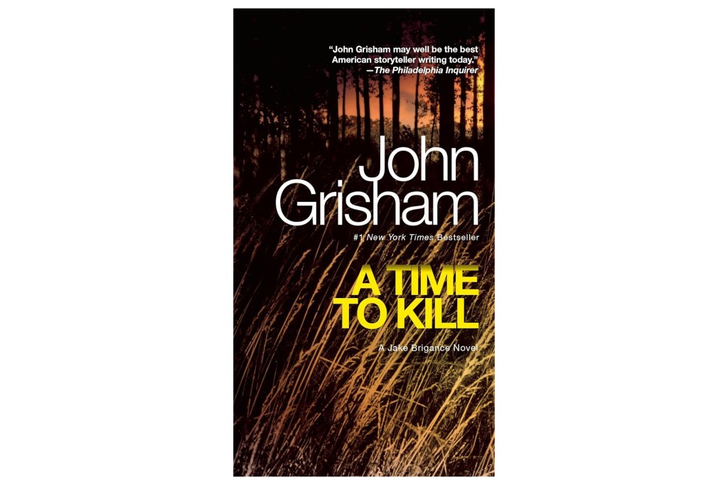 "A Time to Kill" by John Grisham