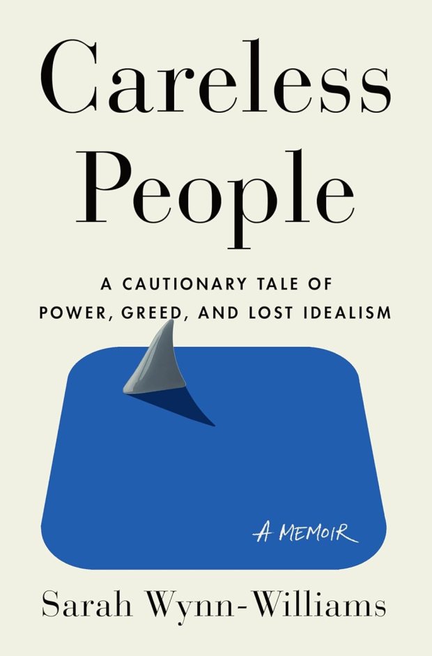Careless PeopleAuthor: Sarah Wynn-Williams Pages: 382 Publisher: Flatiron