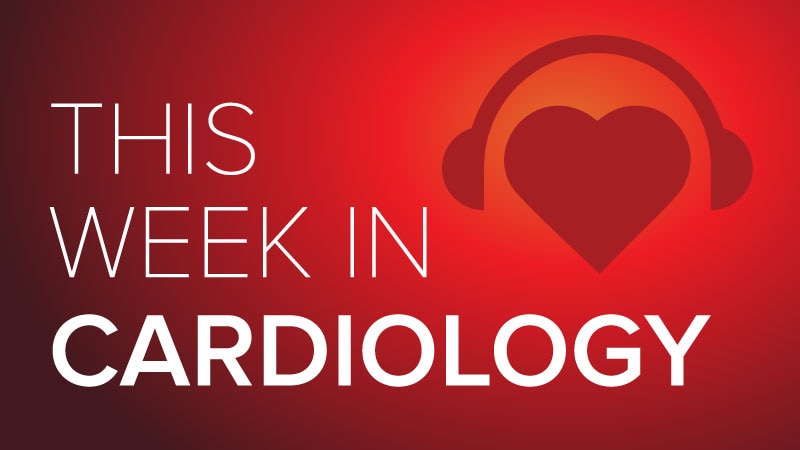 Aug 22 2025 This Week in Cardiology