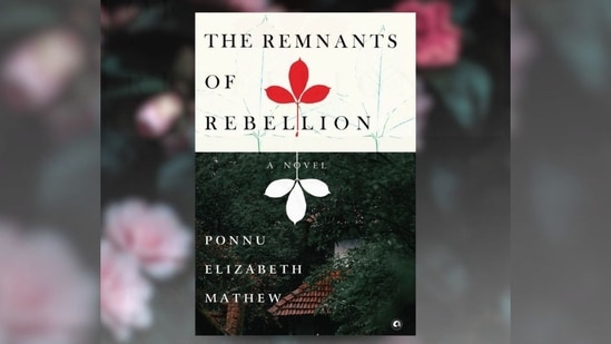 Cover of Ponnu Elizabeth Mathew's debut book, The Remnants of Rebellion.