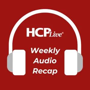 HCPLive 5 Stories in Under 5: Week of 08/17