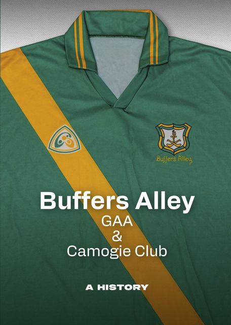 The front cover of Buffers Alley GAA and Camogie club history book.