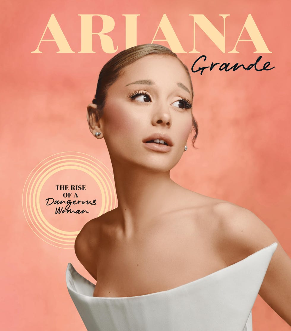 Ariana Grande: The Rise of a Dangerous Woman Ariana Grande: The Rise of a Dangerous Woman