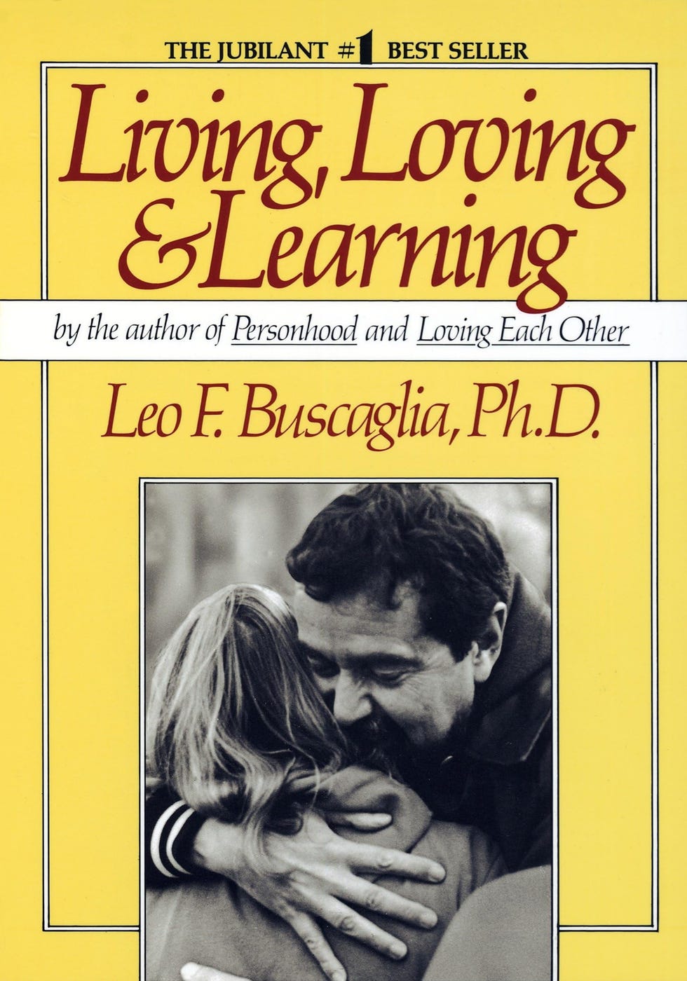 <i>Living, Loving & Learning</i> by Leo F. Buscaglia  <i>Living, Loving & Learning</i> by Leo F. Buscaglia