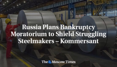 Russia Plans Bankruptcy Moratorium to Shield Struggling Steelmakers – Kommersant