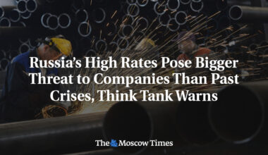 Russia’s High Rates Pose Bigger Threat to Companies Than Past Crises, Think Tank Warns