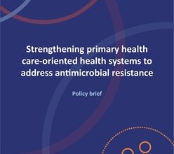 Strengthening primary health care-oriented health systems to address antimicrobial resistance