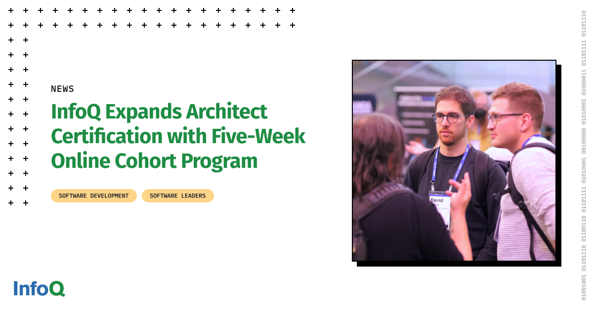 InfoQ Expands Architect Certification with Five-Week Online Cohort Program