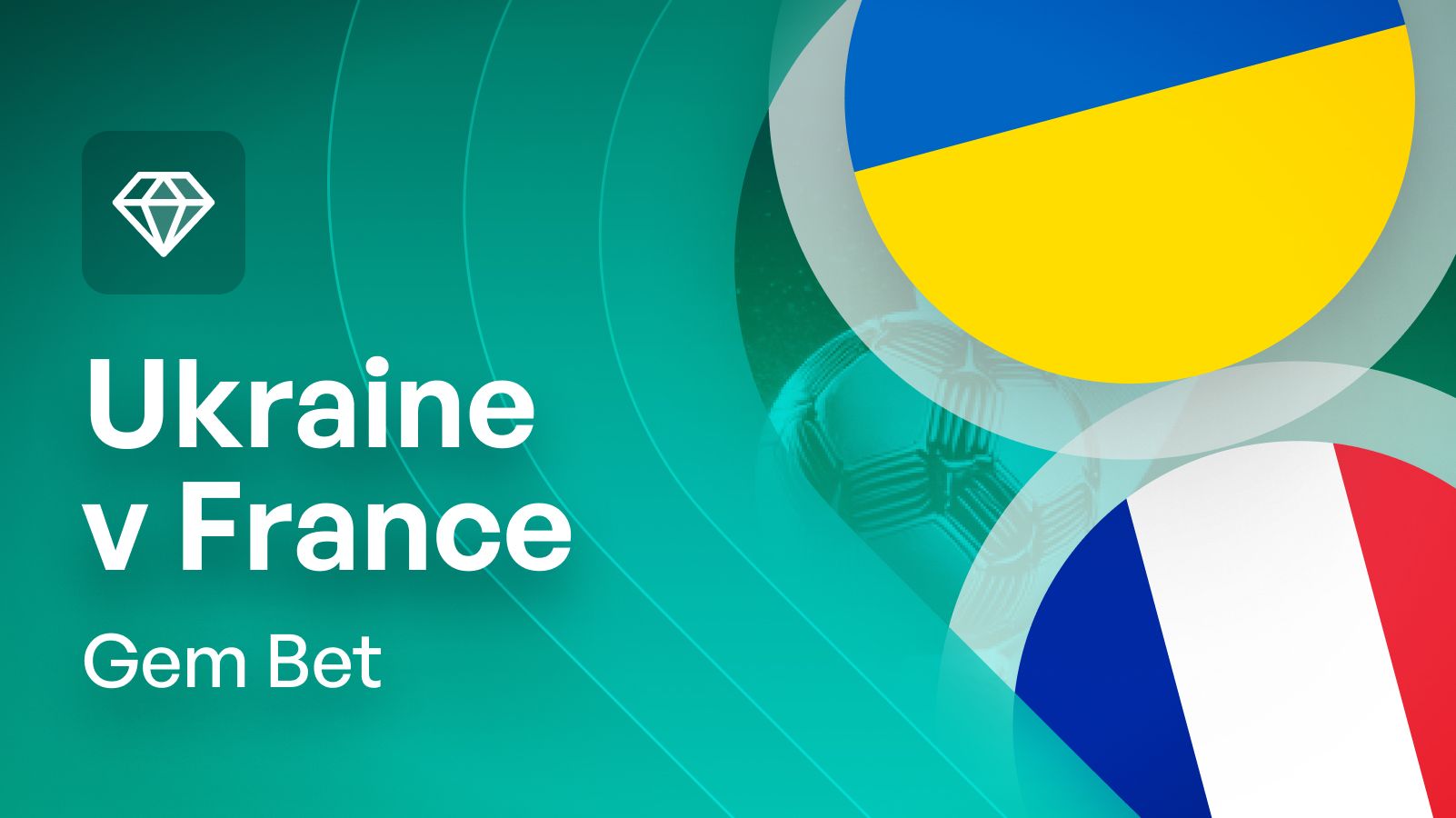 Gem Bet: Ukraine v France