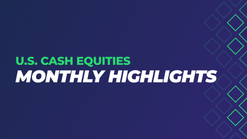 Your Monthly U.S. Cash Equities Volume Briefing