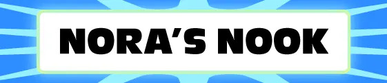 Banner with the text "Nora's Nook" in bold, black letters against a bright, stylized background