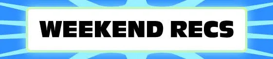 Text stating "Weekend Recs" in bold lettering with a dynamic background