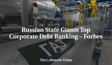Russian State Giants Top Corporate Debt Ranking – Forbes