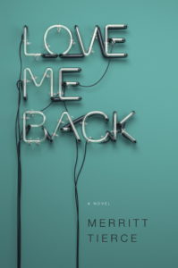 Merritt Tierce, Love Me Back