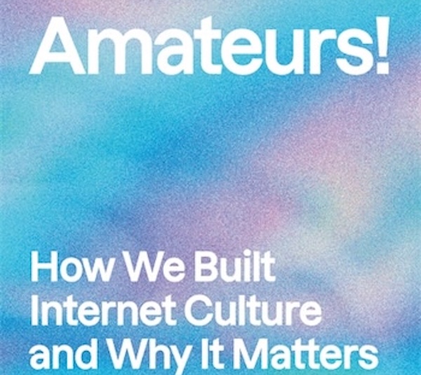 Book Review: Internet’s Workers, Tech’s Winners - A Flawed Take in "Amateurs!"
