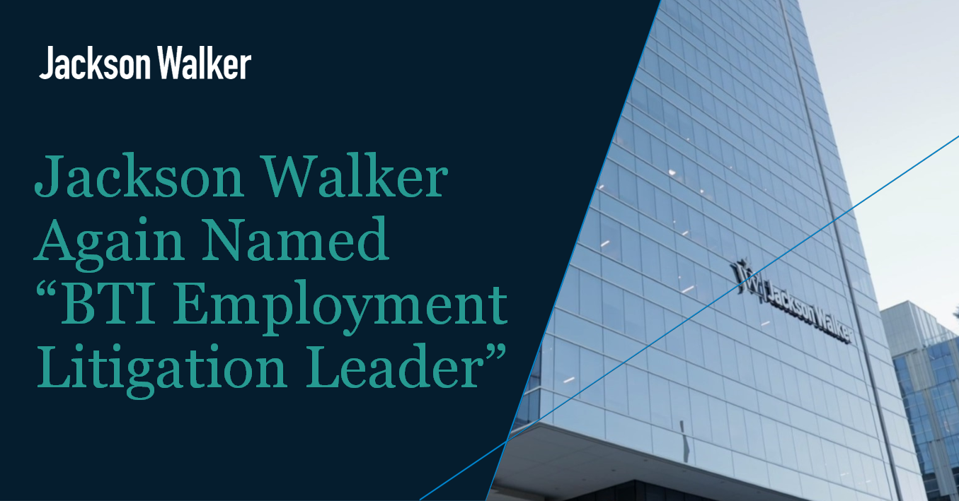 Jackson Walker Again Named Among Top Firms for Employment Litigation in BTI's 2026 Rankings – Jackson Walker