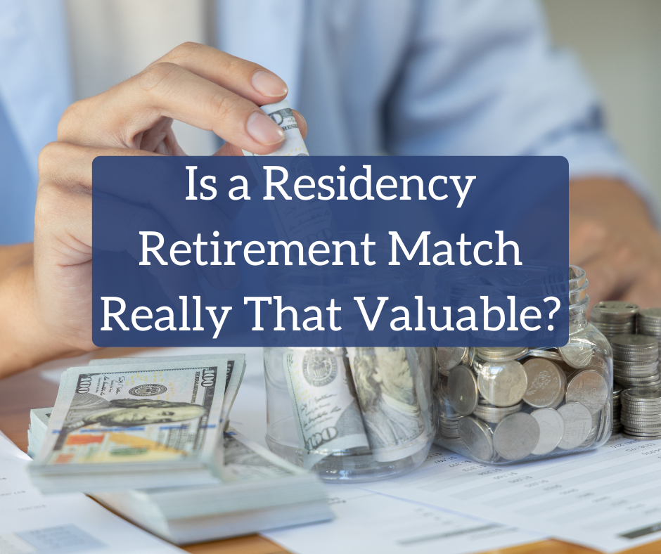 Is a Residency Retirement Match Really That Valuable?
