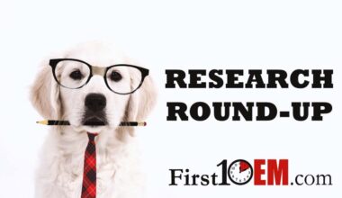 Research Roundup First10EM best of emergency medicine research
