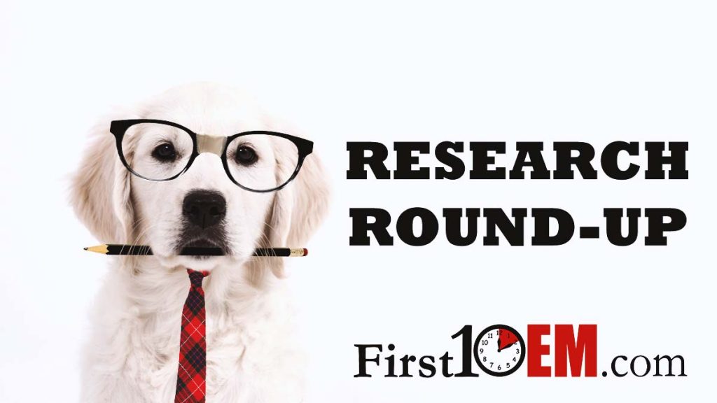 Research Roundup First10EM best of emergency medicine research