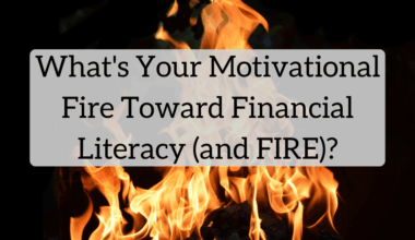Motivational Fire Toward Financial Literacy (and FIRE)