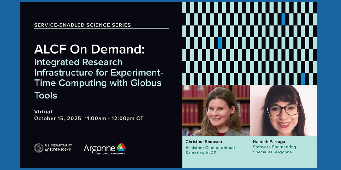 ALCF Virtual Event Oct. 15: Integrated Research Infrastructure for Experiment-Time Computing with Globus Tools