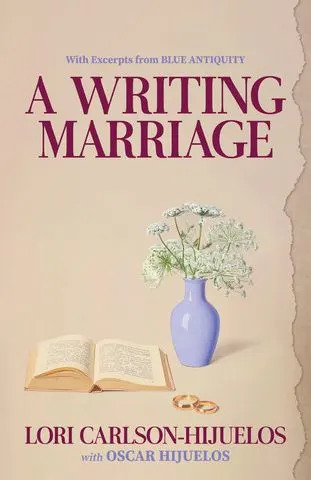 Regalo Press 'A Writing Marriage' by Lori Carlson-Hijuelos with Oscar Hijuelos