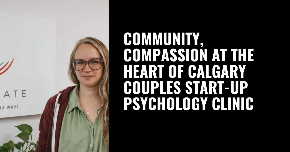Community, compassion at the heart of Calgary couples start-up psychology clinic