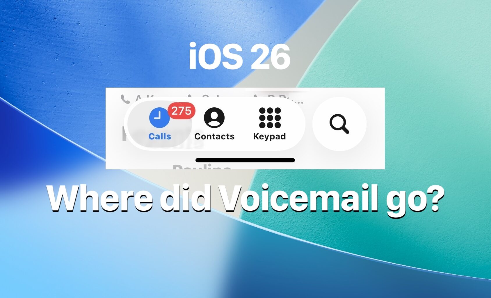 Where is Voicemail in iOS 26? Here is how to find it