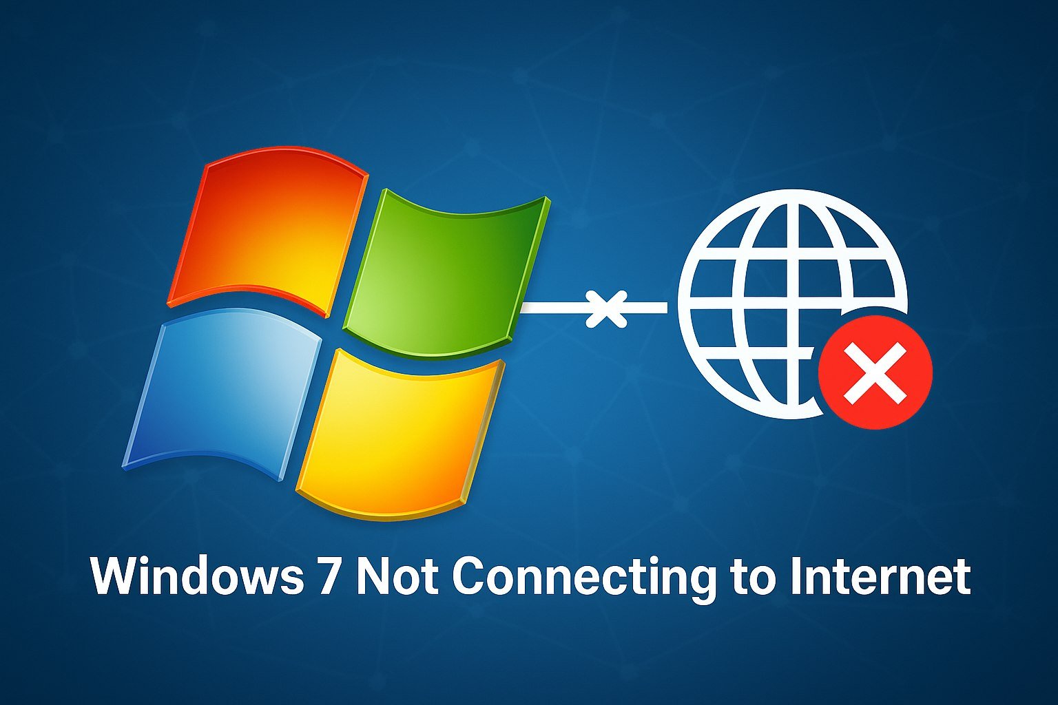 How to Fix Windows 7 Not Connecting to the Internet