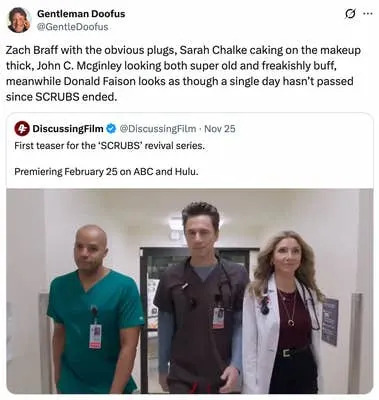 Zach Braff with the obvious plugs, Sarah Chalke caking on the makeup thick, John C. Mcginley looking both super old and freakishly buff, meanwhile Donald Faison looks as though a single day hasn’t passed since SCRUBS ended.