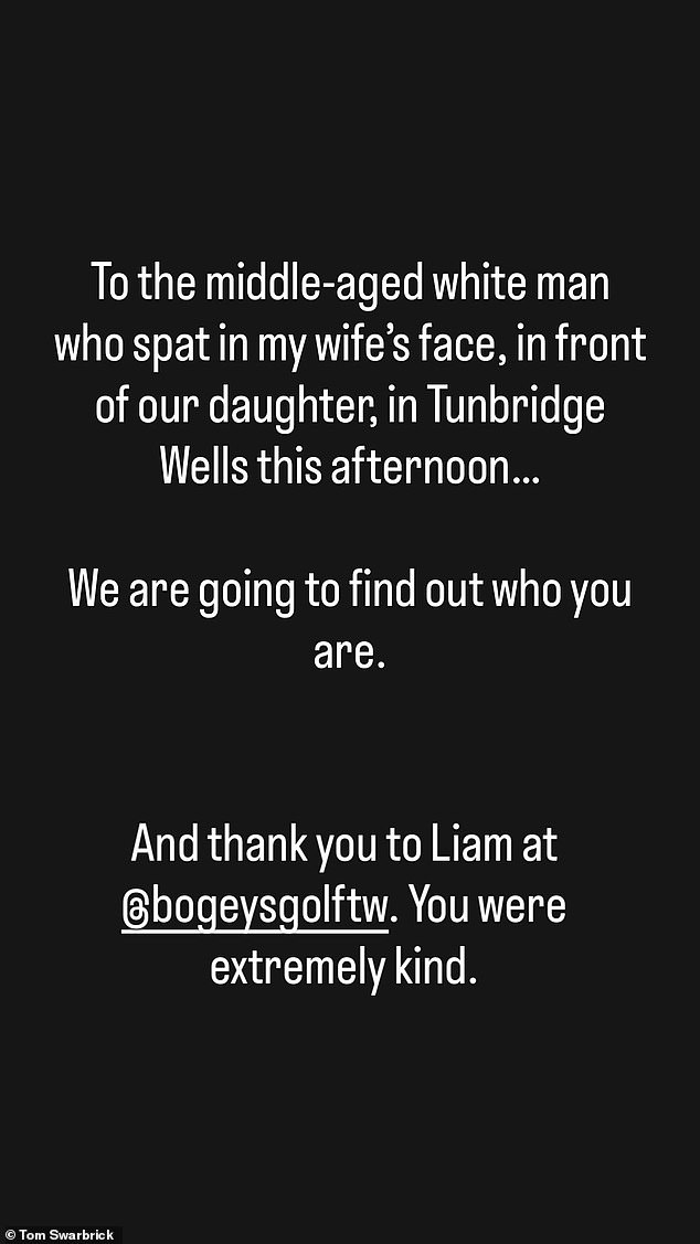 He wrote on his Instagram story: 'To the middle-aged white man who spat in my wife's face, in front of our daughter, in Turnbridge Wells this afternoon...'