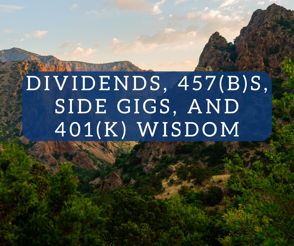 Dividends, 457(b)s, Side Gigs, and 401(k) Wisdom
