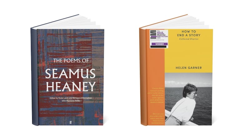 The Poems of Seamus Heaney, edited by Rosie Lavan and Bernard O’Donoghue with Matthew Hollis, and Helen Garner’s How to End a Story: Collected Diaries