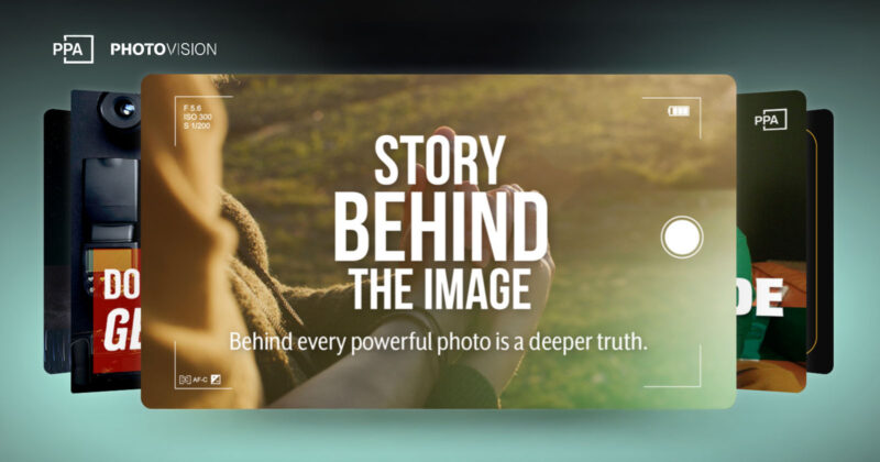 A digital graphic with a camera frame overlay displays the text "Story Behind The Image. Behind every powerful photo is a deeper truth." The PPA PhotoVision logo appears in the top left corner.