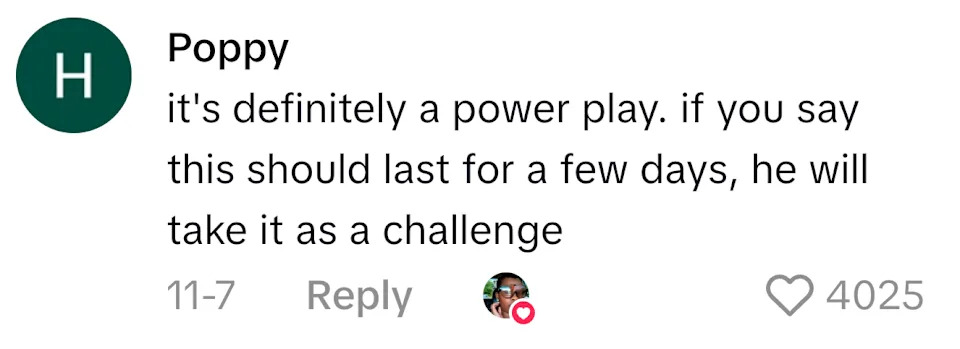 Comment reads: "it's definitely a power play. if you say this should last for a few days, he will take it as a challenge" with 4025 likes