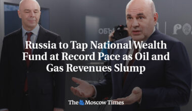 Russia to Tap National Wealth Fund at Record Pace as Oil and Gas Revenues Slump