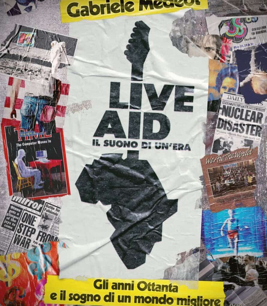 Gabriele Medeot "Live Aid: Il suono di un'era”