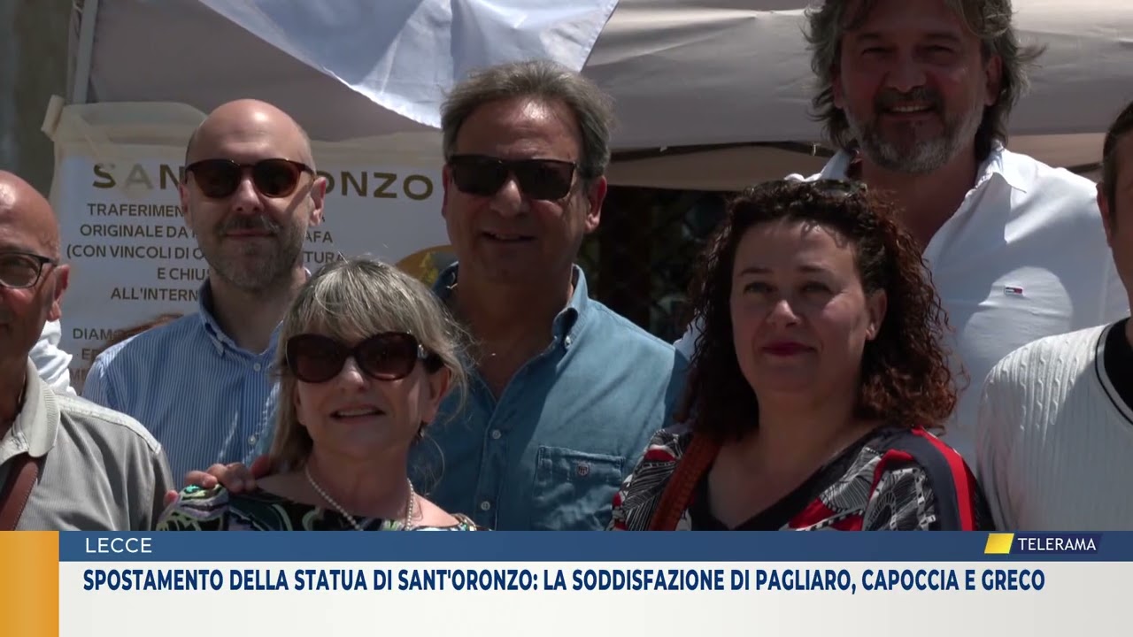 Spostamento statua Sant’Oronzo: la soddisfazione di Pagliaro, Capoccia e Greco - Telerama News